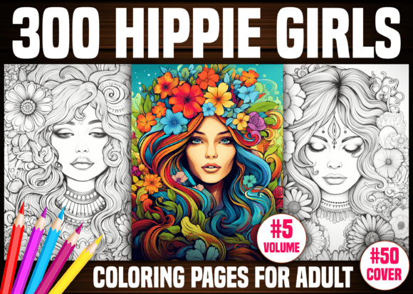 300 Hippie Girls Coloring Pages for KDP